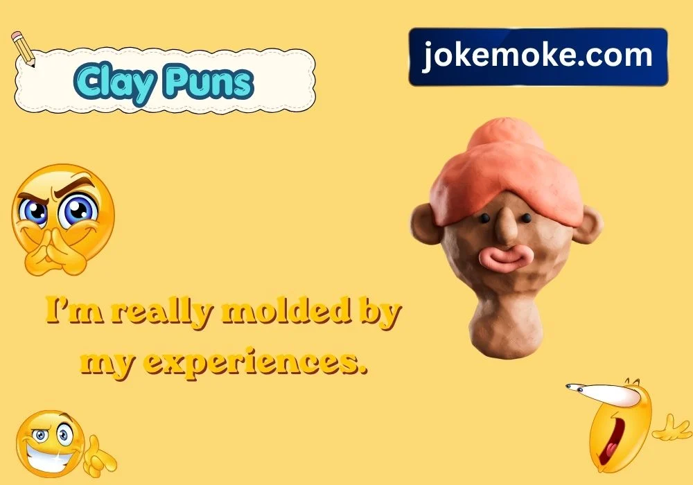 Funny Clay Puns and Captions