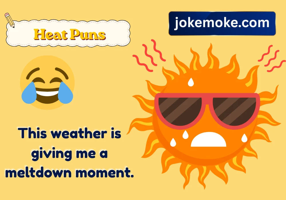 Funny Heat Puns and Captions