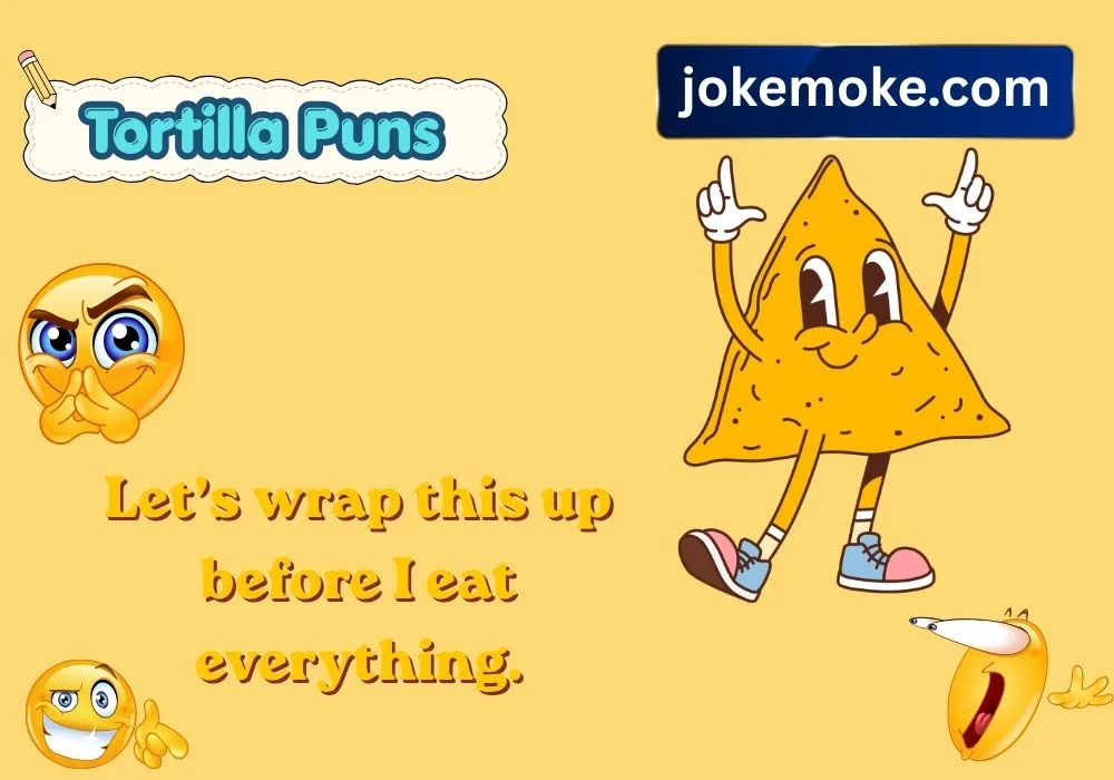 Funny Tortilla Puns and Captions