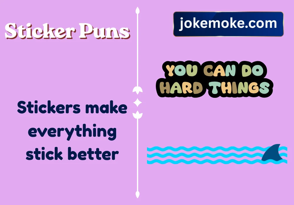 Sticker puns one liners