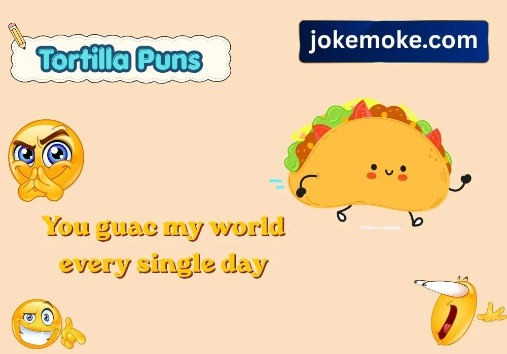 Tortilla Puns Captions