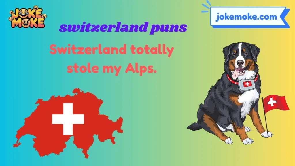 Funny Switzerland Puns and Captions