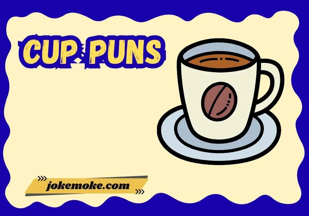 Cup Puns
