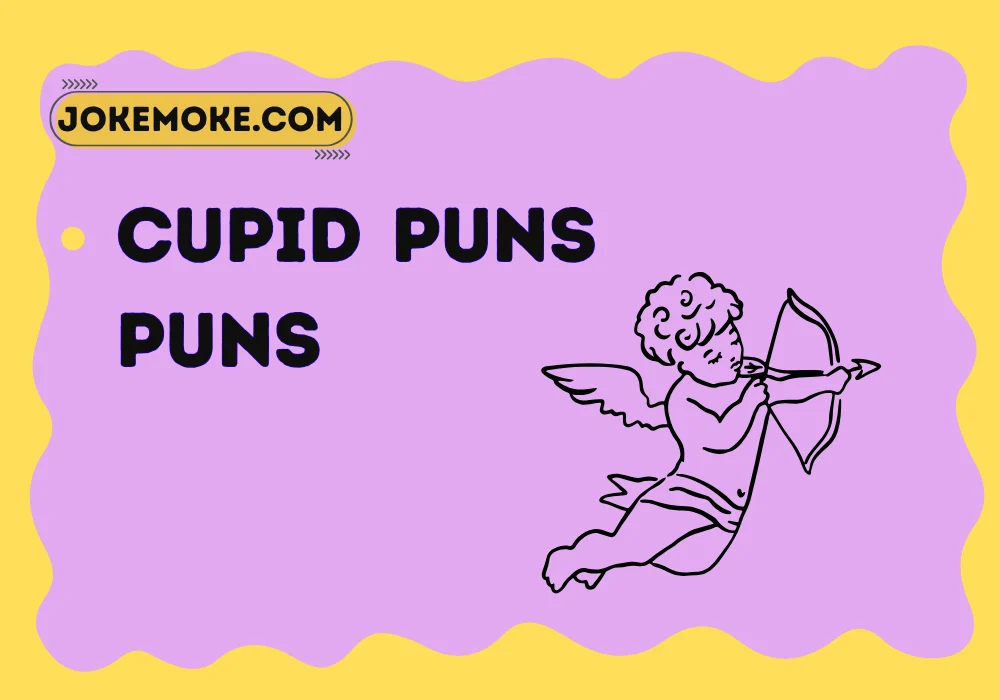 Cupid Puns