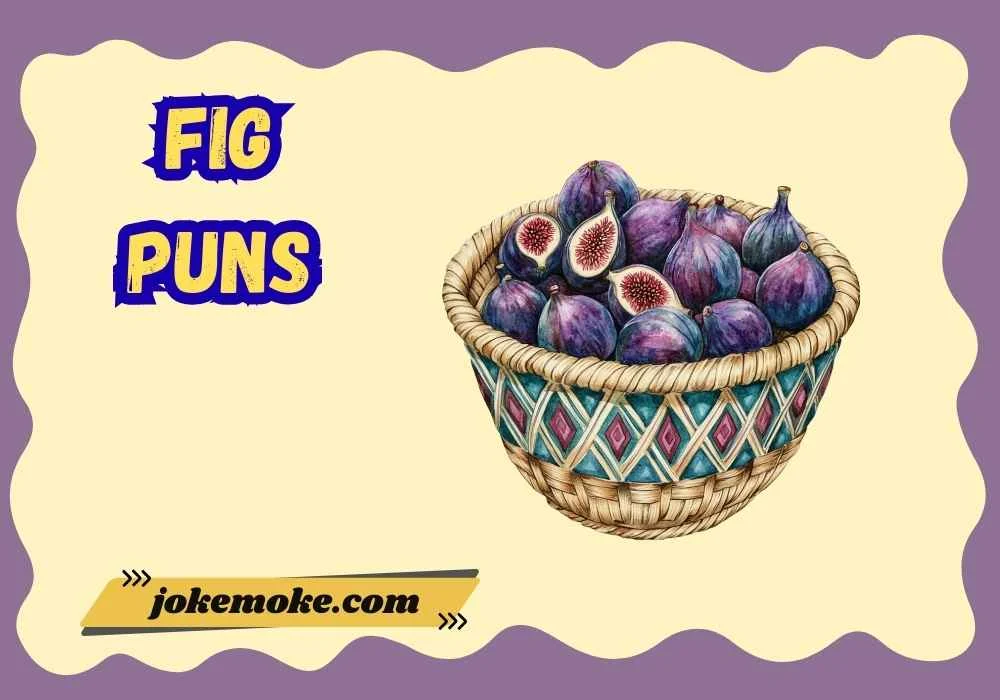 Fig Puns