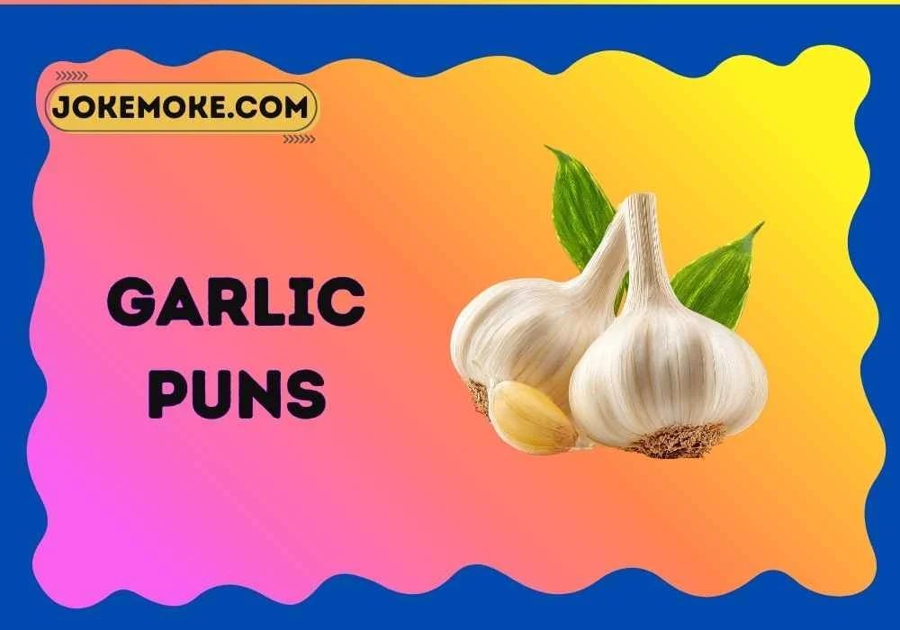 Garlic Puns