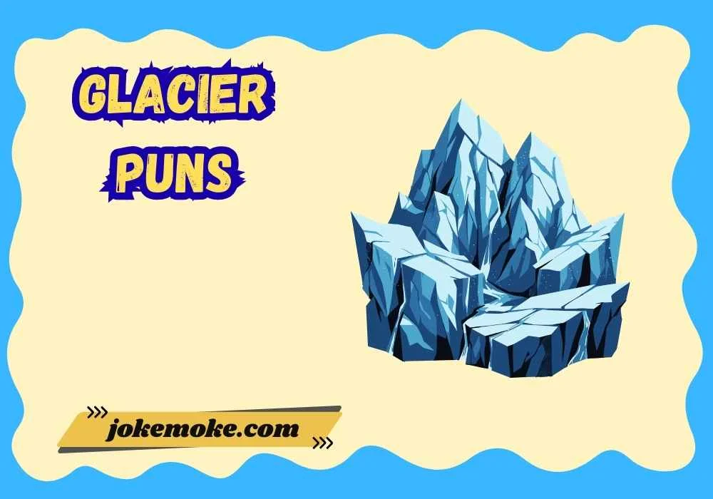 Glacier Puns