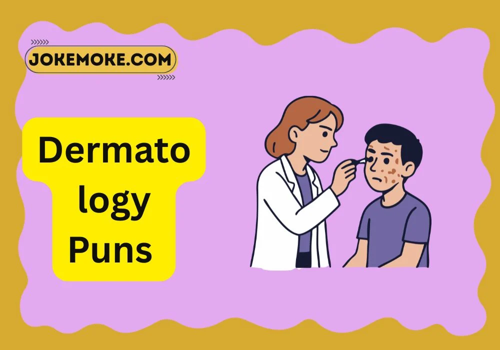 Dermatology Puns