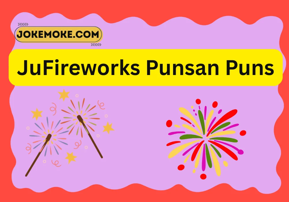 Fireworks Puns