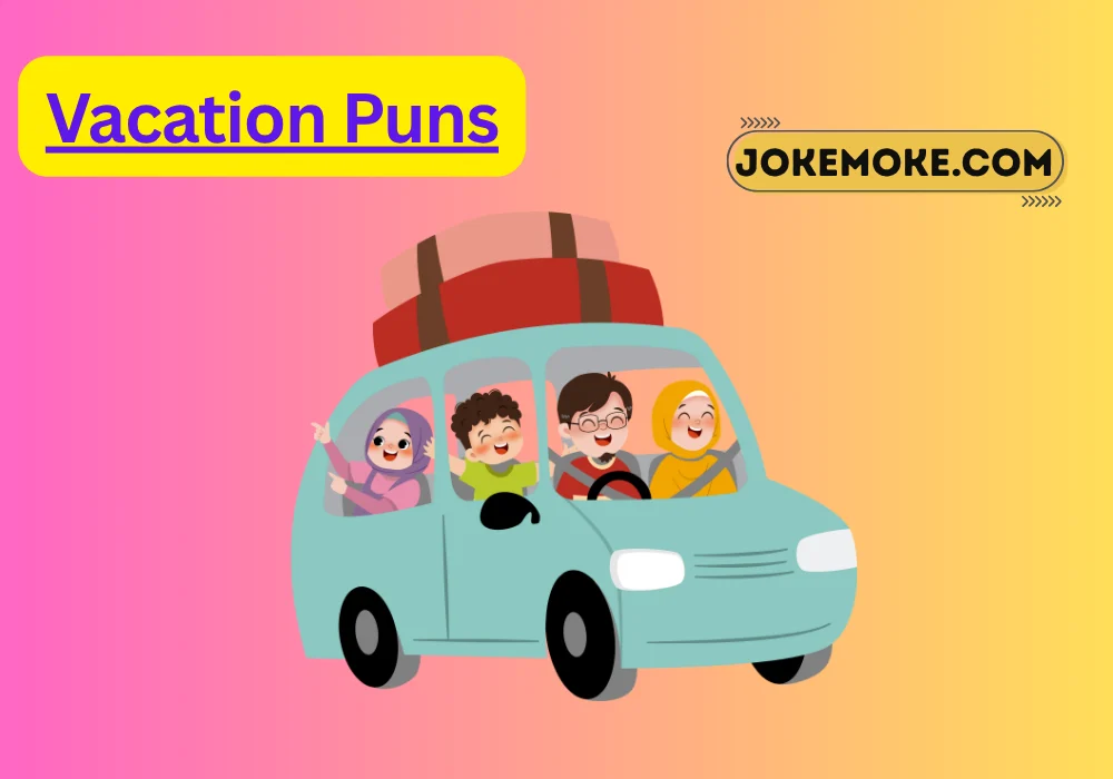 Vacation Puns