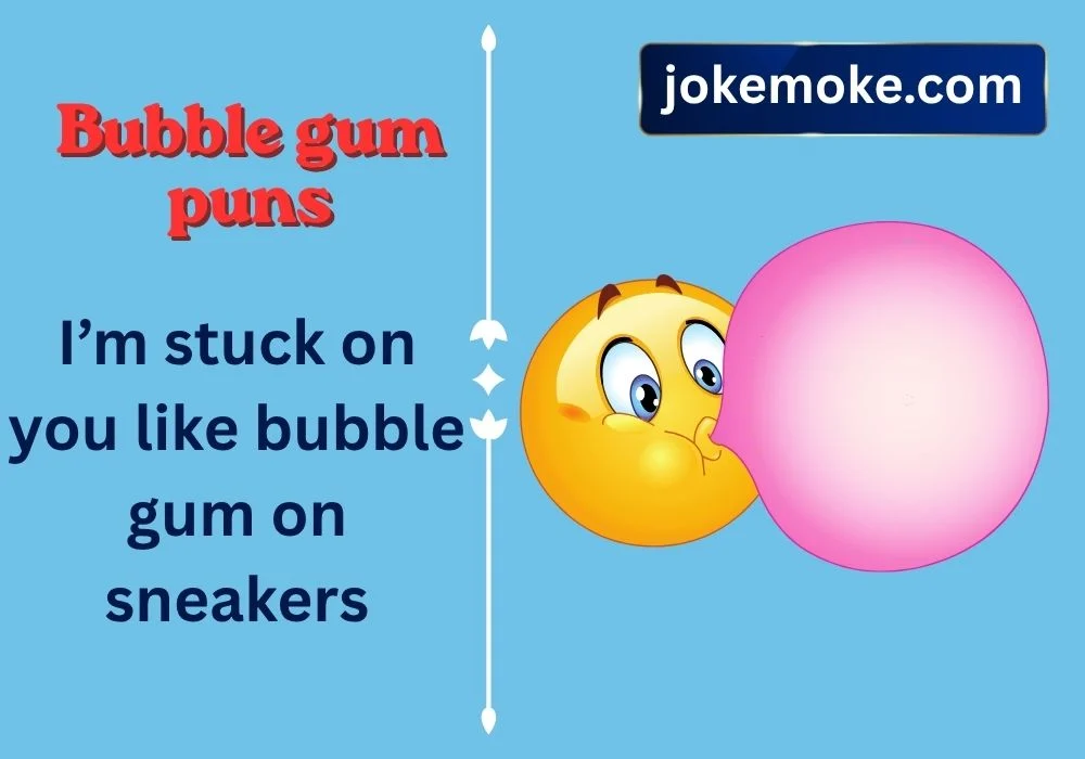 Bubble gum puns