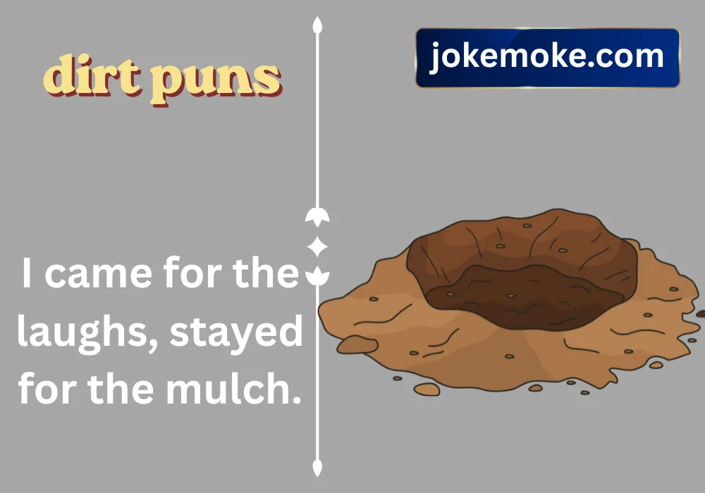dirt puns