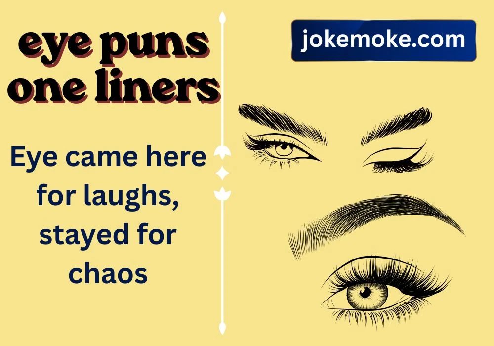 eye puns one liners