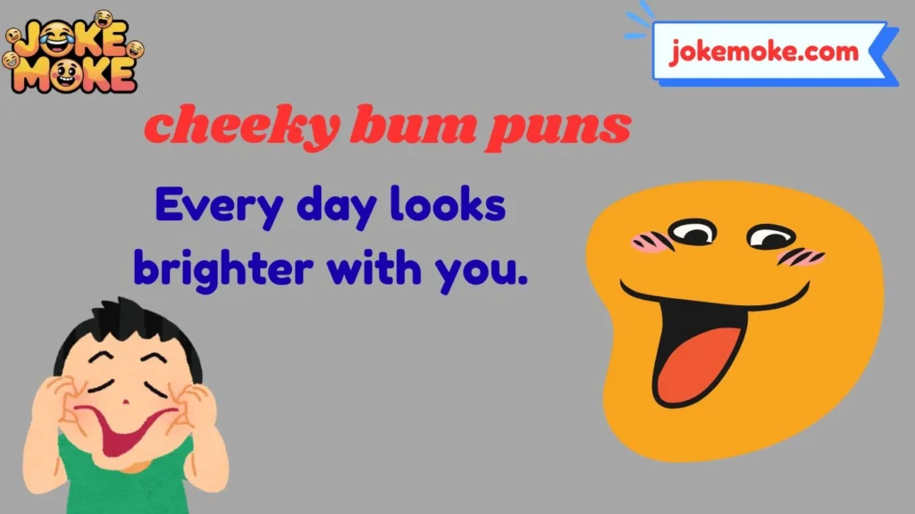 cheeky bum puns